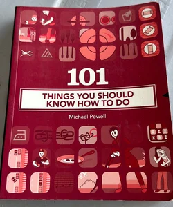 101 Things You Should Know How To Do