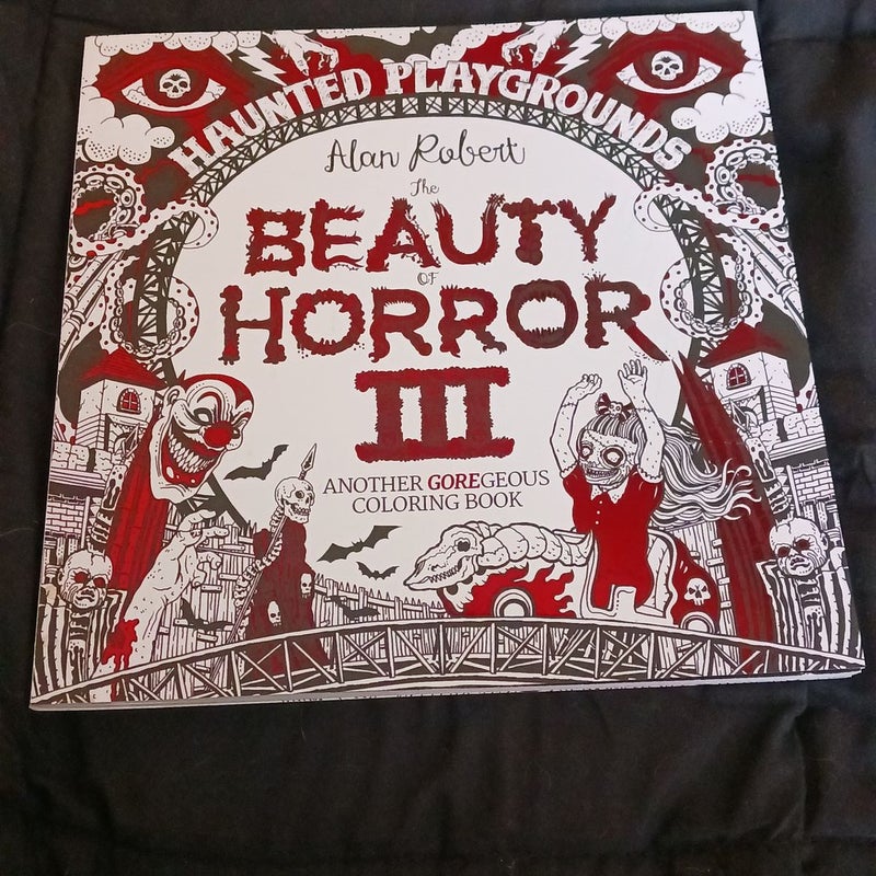 The Beauty of Horror 3: Haunted Playgrounds Coloring Book