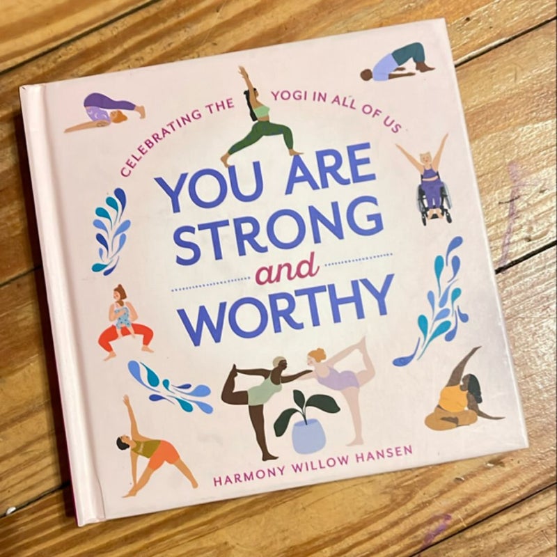 You Are Strong and Worthy