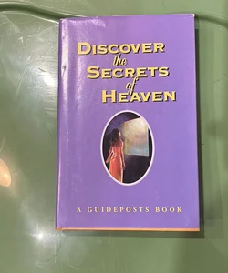 Discover the Secrets to Heaven