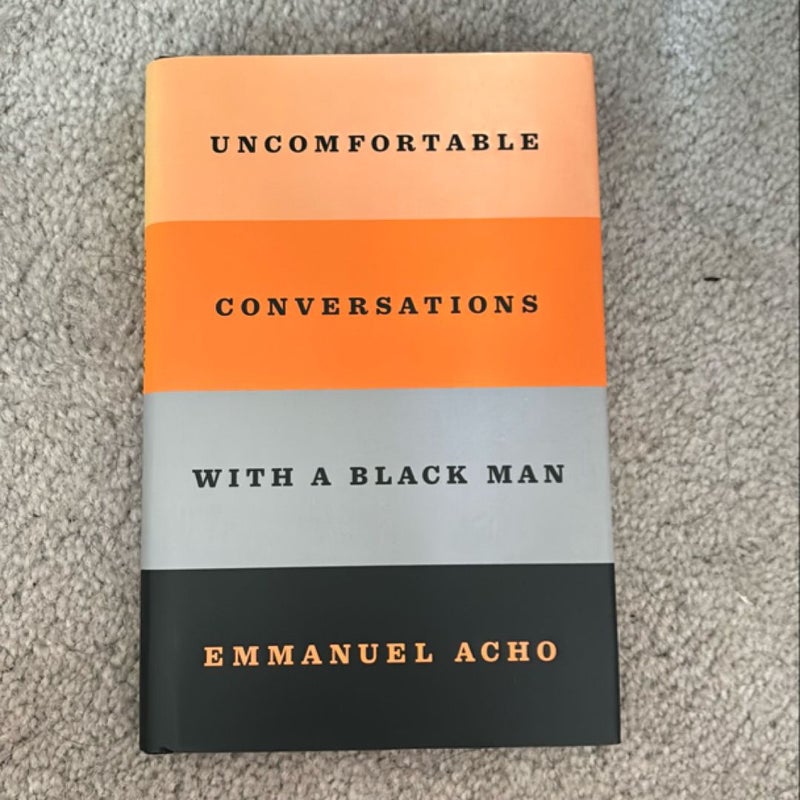 Uncomfortable Conversations with a Black Man