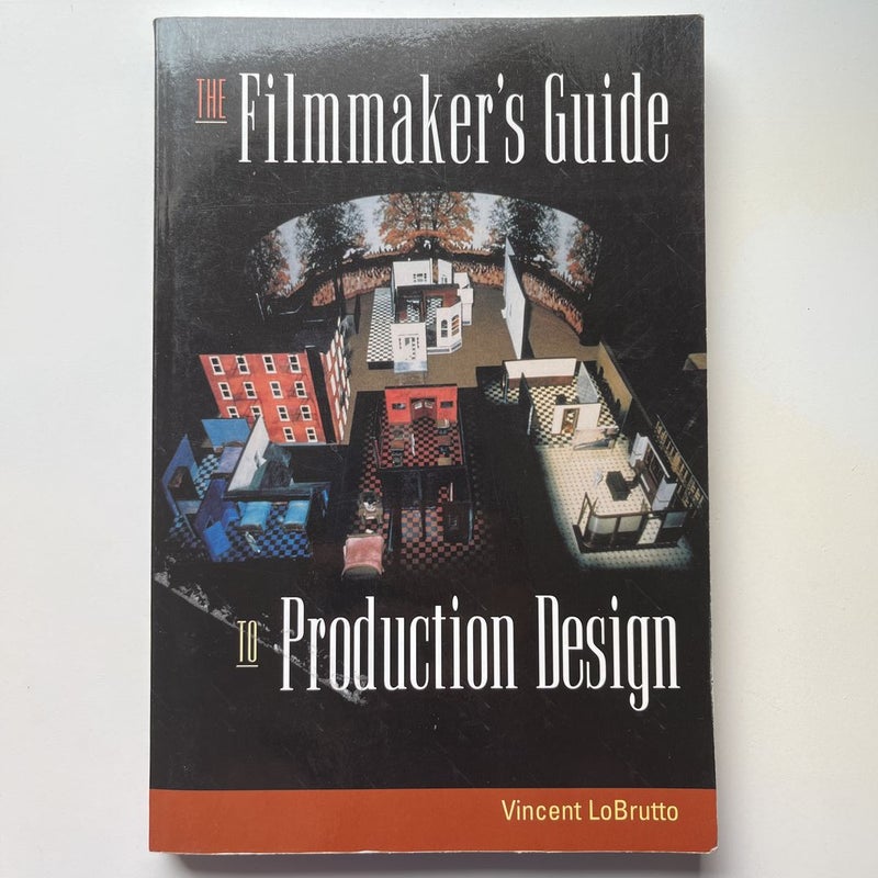 The Filmmaker's Guide to Production Design by Vincent LoBrutto
