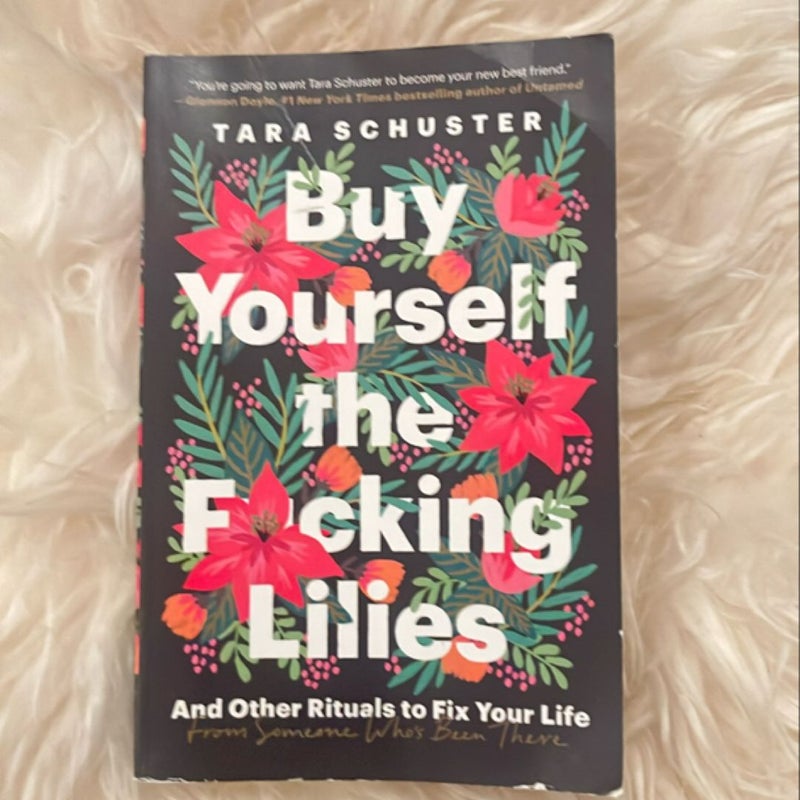 Buy Yourself the F*cking Lilies