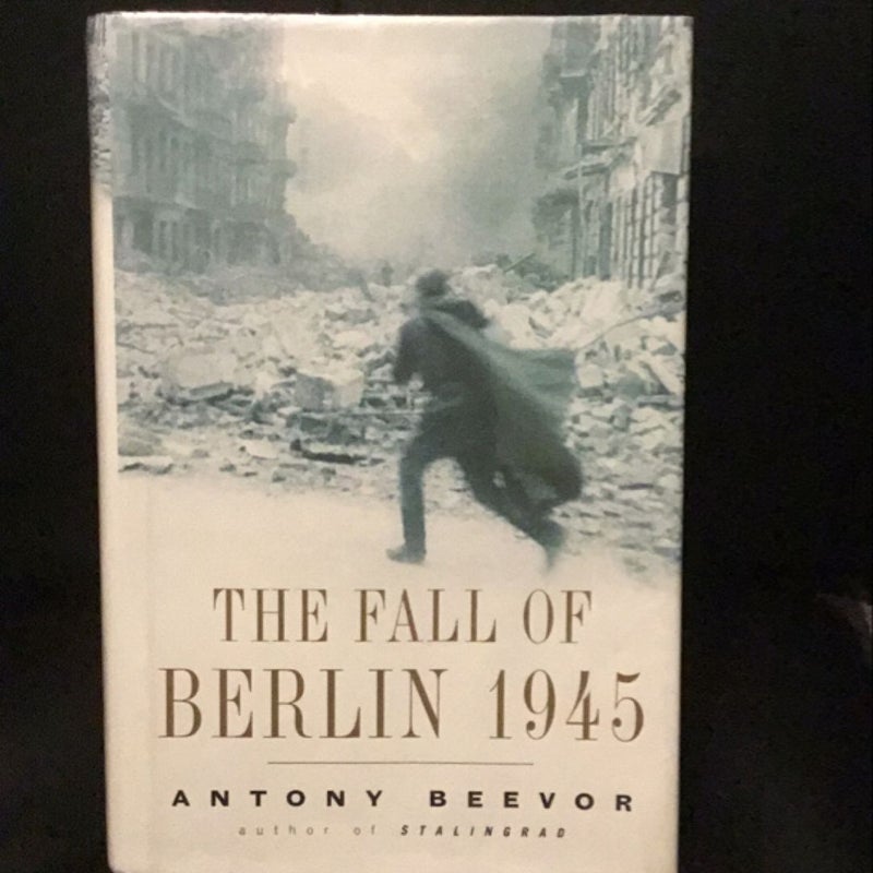 The Fall of Berlin 1945