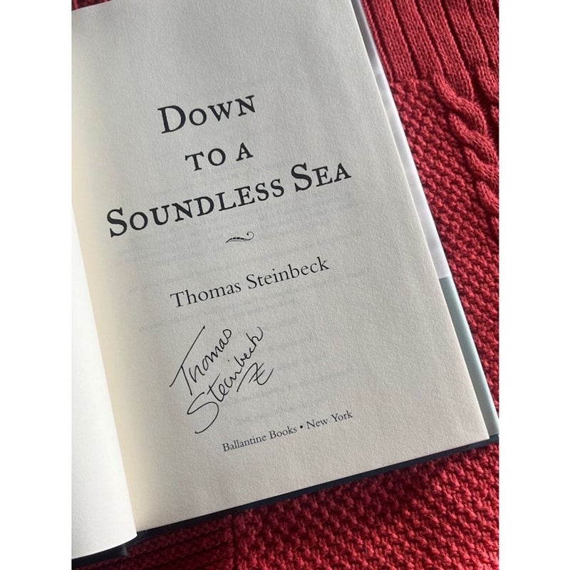 Thomas Steinbeck Down to a Soundless Sea SIGNED Special First Edition from Steinbeck Center Collection, Salinas California