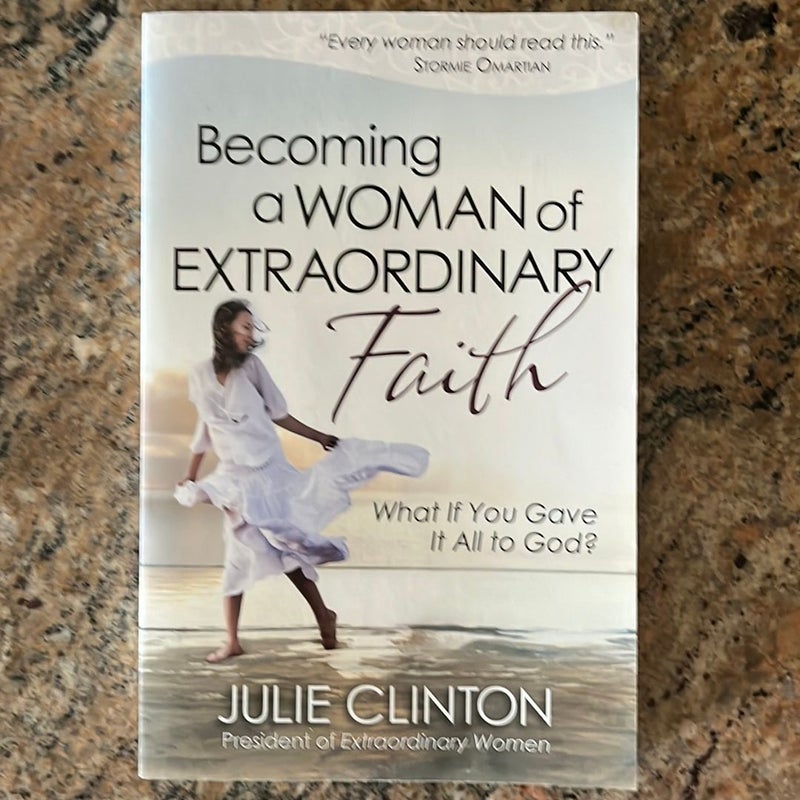 Becoming a Woman of Extraordinary Faith