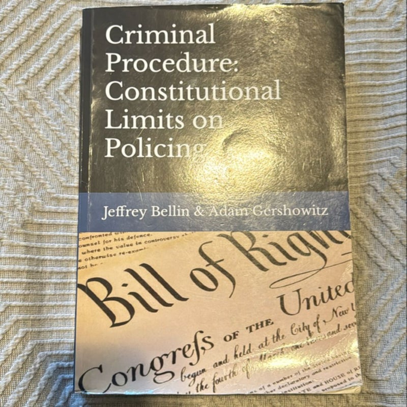 Criminal Procedure: Constitutional Limits on Policing