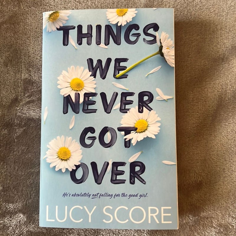 Things We Never Got Over
