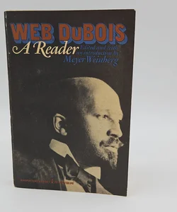 W.E.B. Dubois A Reader