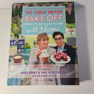 Great British Bake off - Perfect Cakes and Bakes to Make at Home