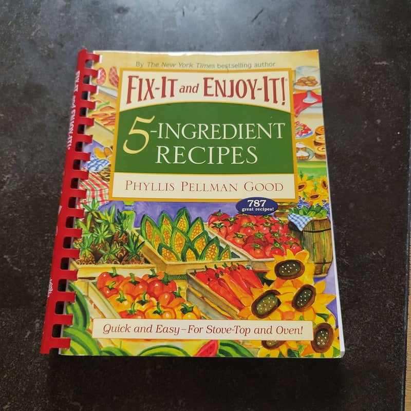 Fix-It and Enjoy-It 5-Ingredient Recipes