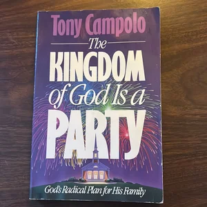 Kingdom of God Is a Party