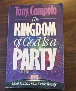 Kingdom of God Is a Party