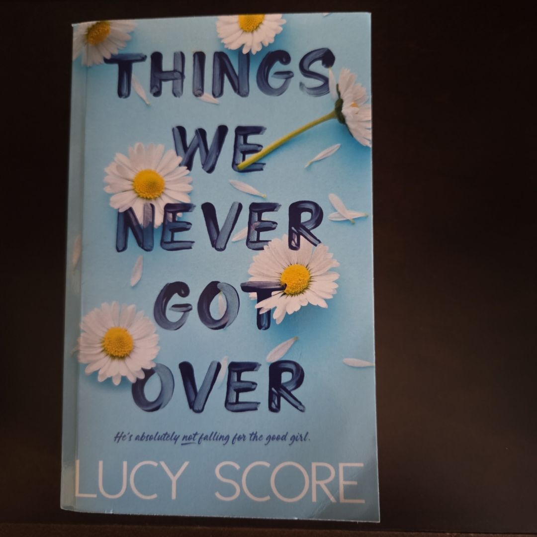 Things We Never Got Over