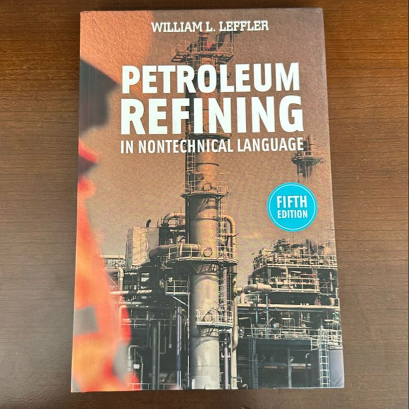 Petroleum Refining in Nontechnical Language