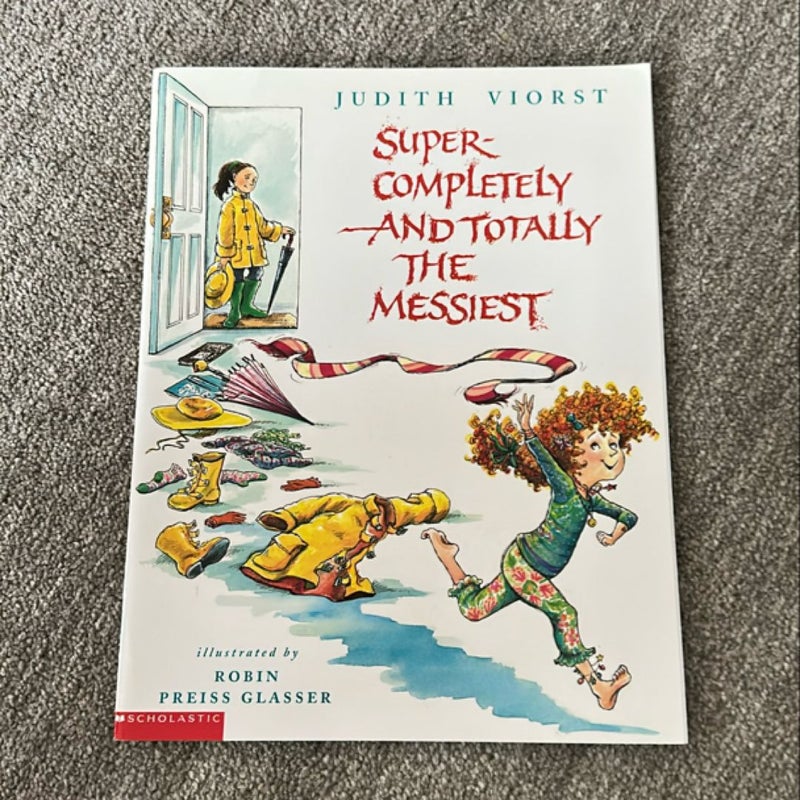 Super-Completely and Totally the Messiest