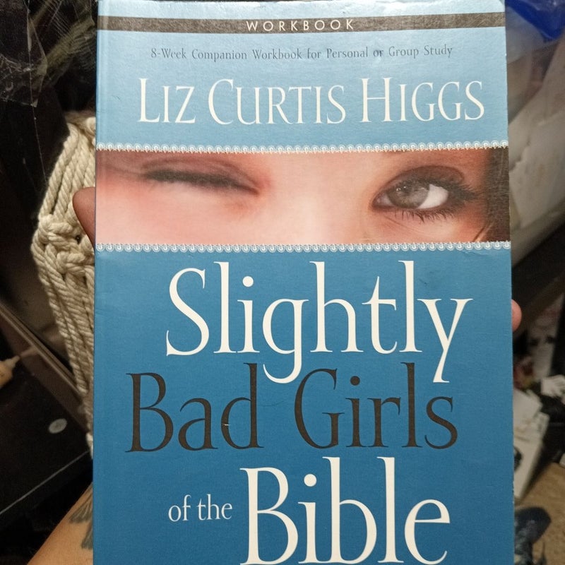 Slightly Bad Girls of the Bible Workbook