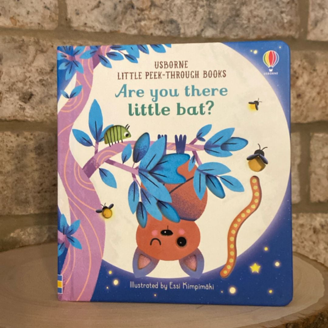 Are you there little bat?