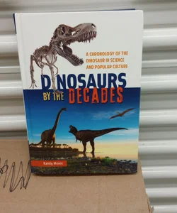 Dinosaurs by the Decades