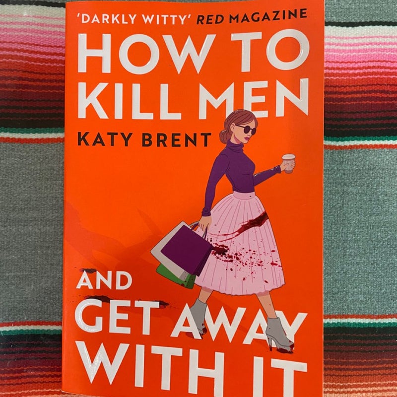 How to Kill Men and Get Away with It