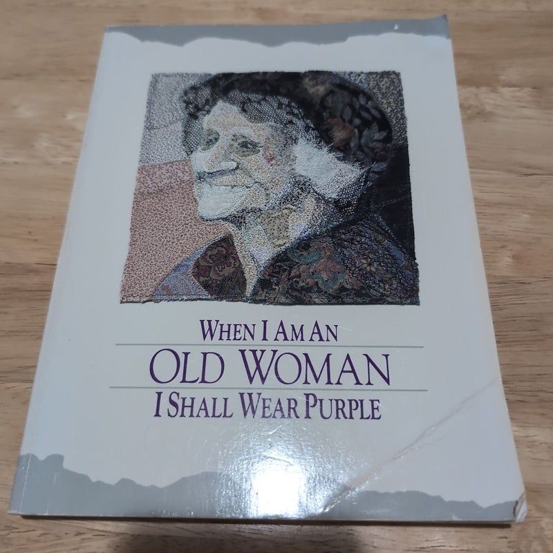 When I Am an Old Woman I Shall Wear Purple