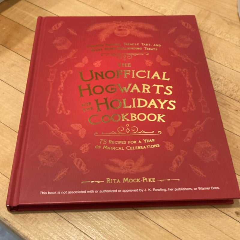 The Unofficial Hogwarts for the Holidays Cookbook