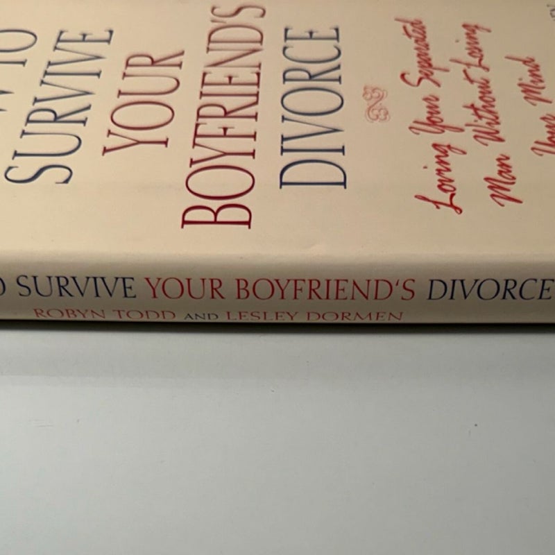 SIGNED How to Survive Your Boyfriend's Divorce - 1999 First Edition Hardcover