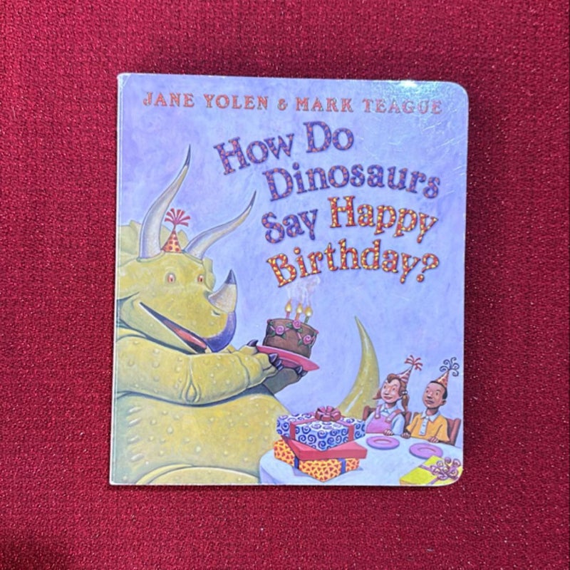 How Do Dinosaurs Say Happy Birthday?