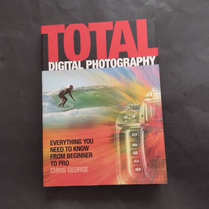 Total Digital Photography