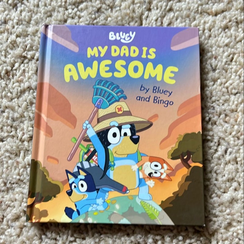 My Dad Is Awesome by Bluey and Bingo