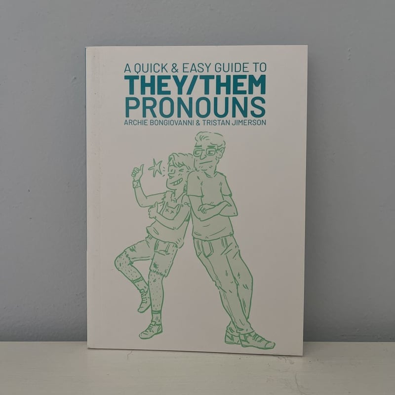 A Quick and Easy Guide to They/Them Pronouns by Tristan Jimerson