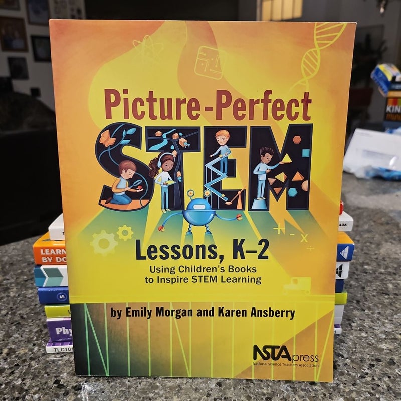 Picture-Perfect STEM Lessons, K-2