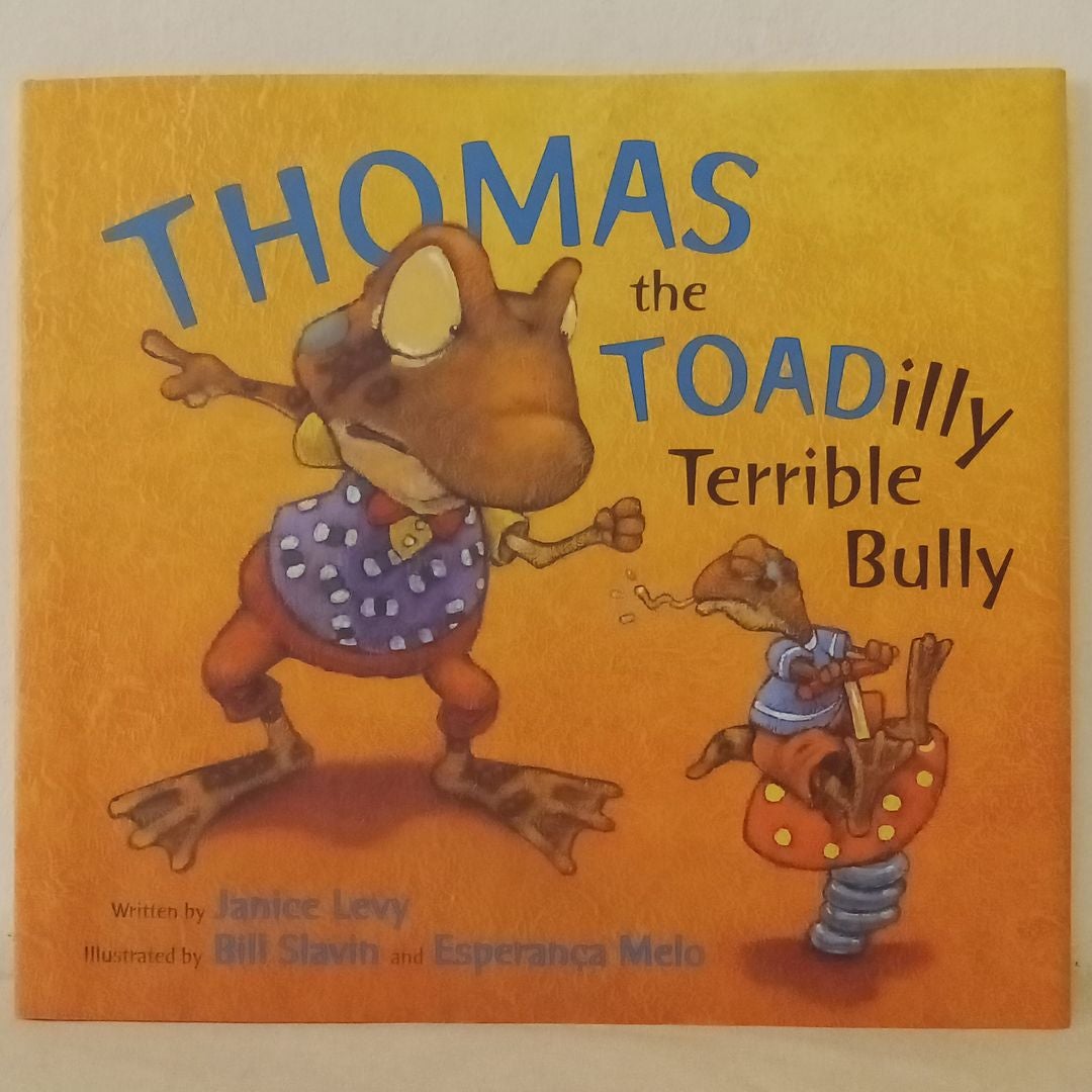 Thomas the Toadilly Terrible Bully by Janice Levy, Hardcover | Pangobooks