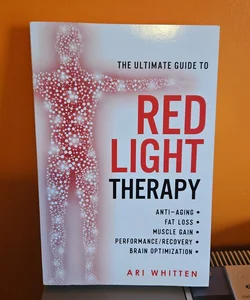 The Ultimate Guide to Red Light Therapy