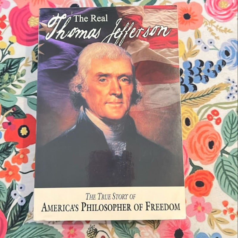 The Real Thomas Jefferson (American Classic Series)