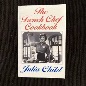 The French Chef Cookbook