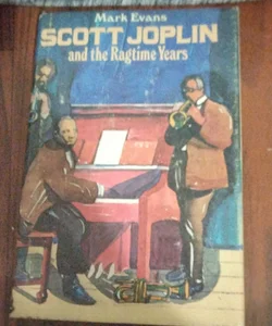 Scott Joplin and the Ragtime Years