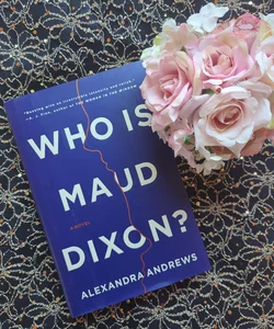 Who Is Maud Dixon?