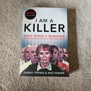 I Am a Killer: Inside the Mind of Murderers