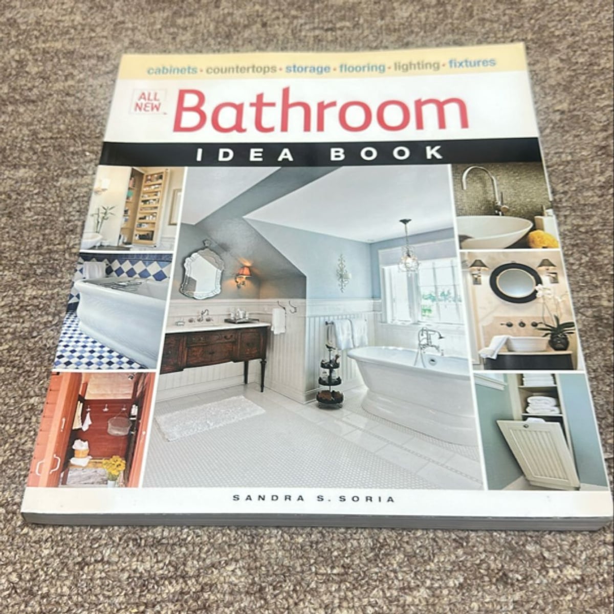 All New Bathroom Idea Book by Sandra S. Soria