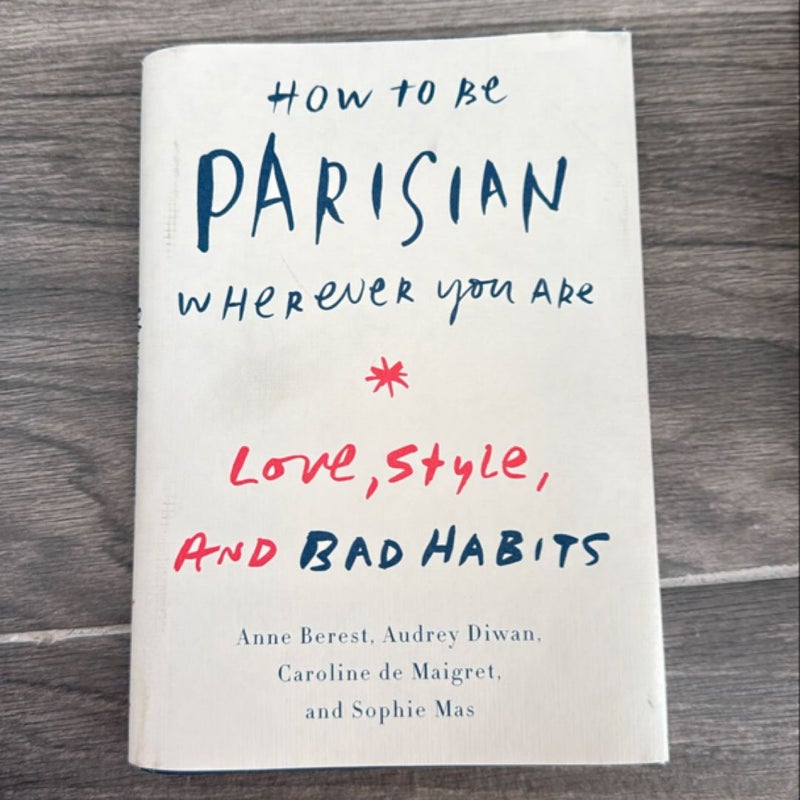 How to Be Parisian Wherever You Are