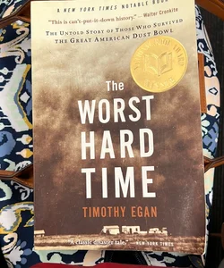 The Worst Hard Time: The Untold Story of Those Who Survived the Great  American Dust Bowl: Egan, Timothy: 9780618773473: Books 