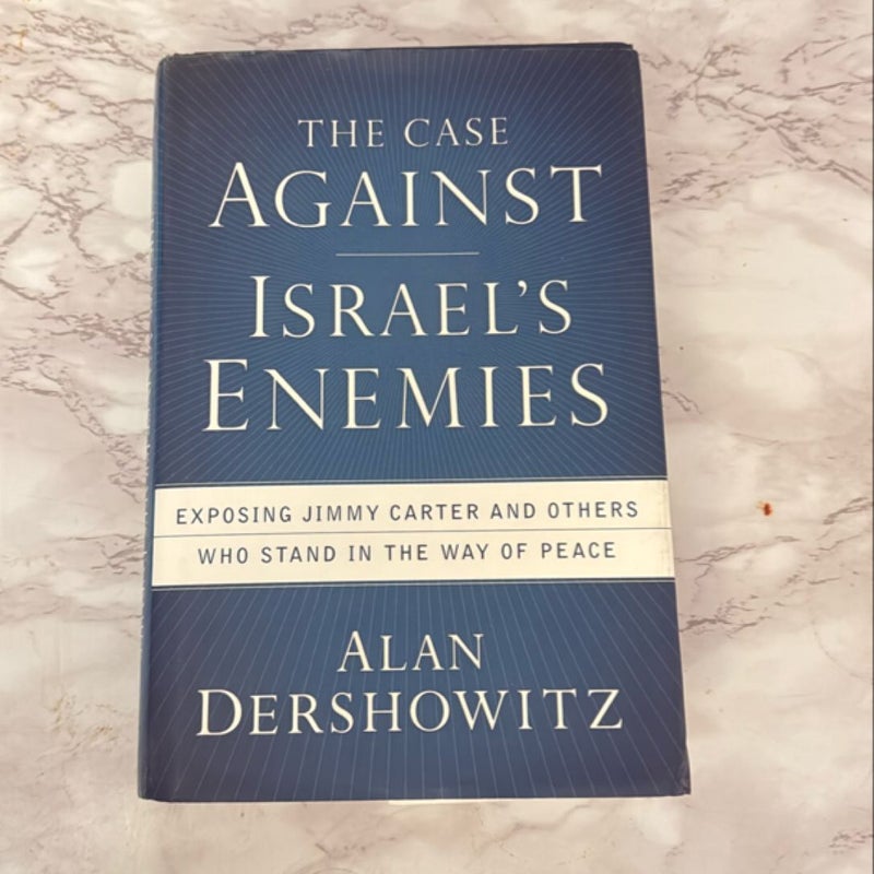 The Case Against Israel's Enemies