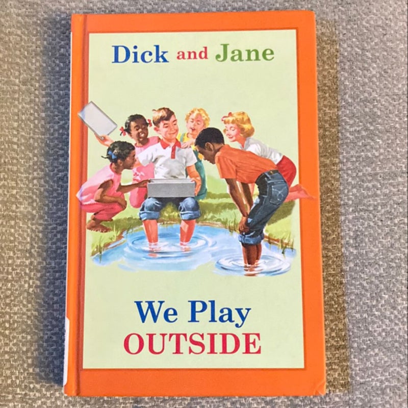 Dick and Jane: We Play Outside