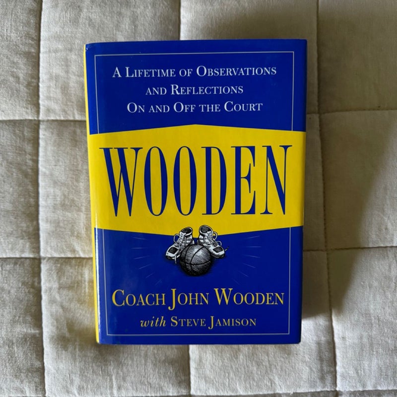 Wooden: a Lifetime of Observations and Reflections on and off the Court