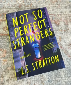 Not So Perfect Strangers