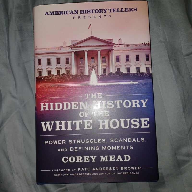 The Hidden History of the White House