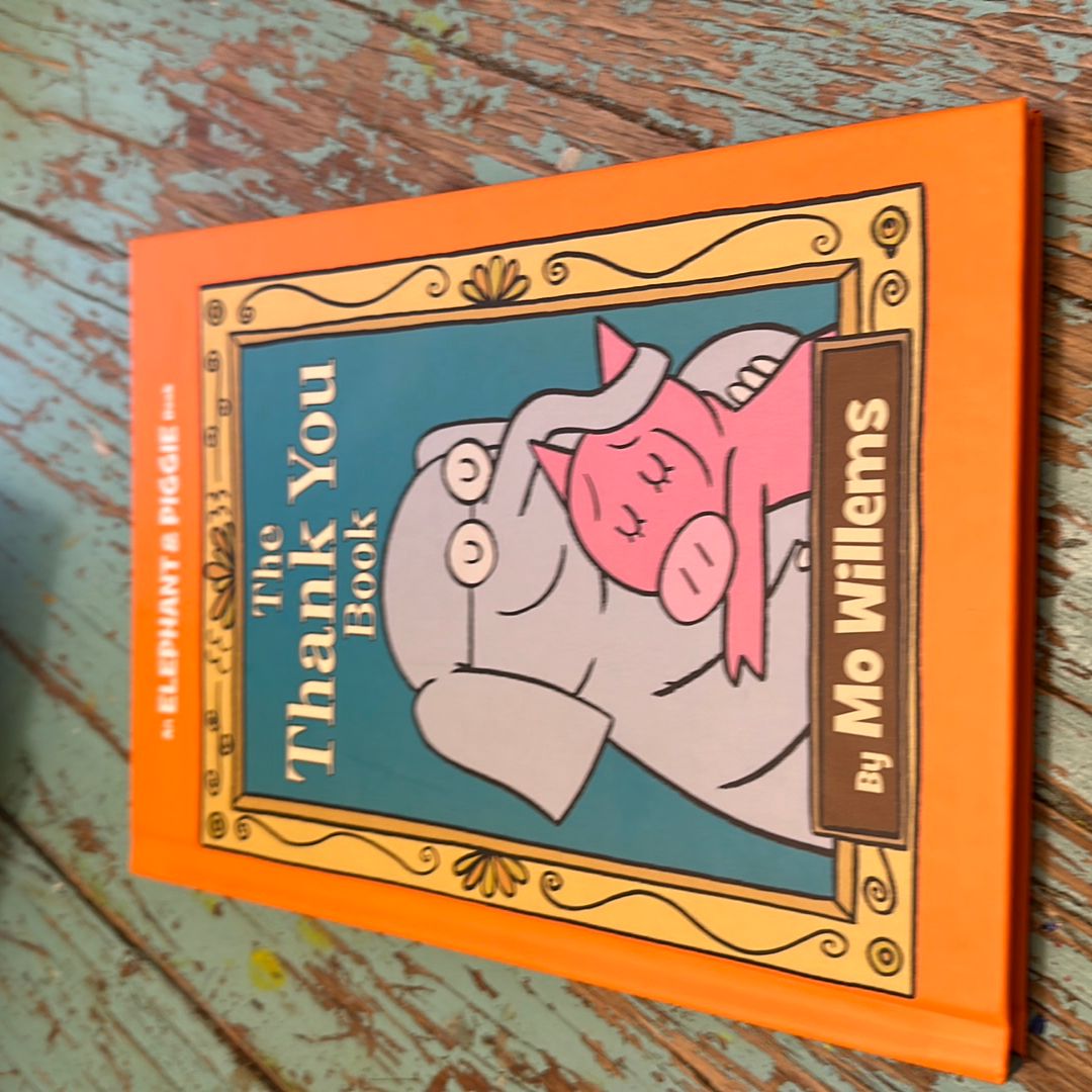 The Thank You Book (an Elephant and Piggie Book)