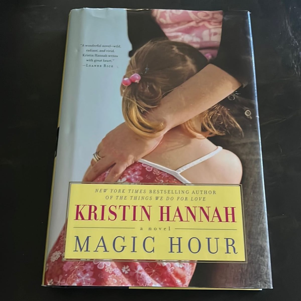 Magic Hour by Kristin Hannah, Hardcover | Pangobooks