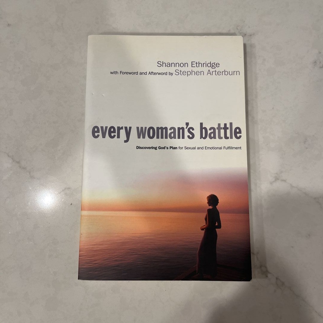 Every Woman's Battle: Discovering God's Plan for Sexual and Emotional  Fulfillment